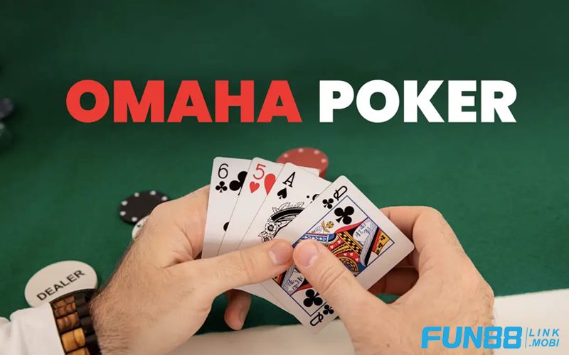 Độc đáo, khác biệt với game bài Omaha Fun88